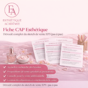 Fiche CAP Esthétique – Déroulé complet du sketch de vente EP3, guide pas à pas pour réussir l’oral Esthétique Académie