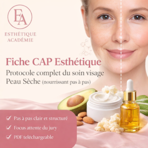 Fiche CAP Esthétique – Protocole complet du soin visage Peau Sèche (nourrissant pas à pas)