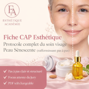Fiche CAP Esthétique – Protocole complet du soin visage Peau Sénescente (raffermissant pas à pas)