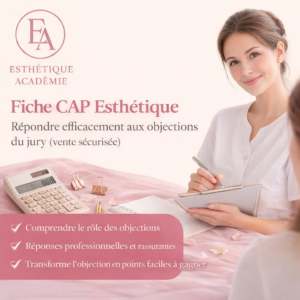 Fiche CAP Esthétique – Répondre efficacement aux objections du jury (vente sécurisée)